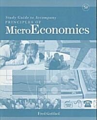 Principles of MicroEconomics: Study Guide to Accompany (Paperback, 5th, Study Guide)