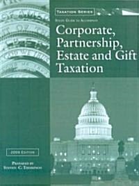 Corporate, Partnership, Estate, and Gift Taxation 2009 (Paperback, Study Guide)