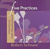 Five Practices - Intentional Faith Development (Paperback)
