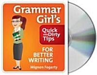 Grammar Girls Quick and Dirty Guide to Better Writing (Audio CD, Unabridged)