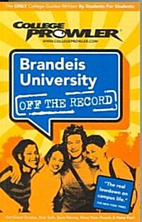 College Prowler Brandeis University Off the Record (Paperback)