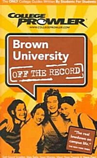 College Prowler Brown University Off The Record (Paperback)