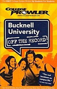 College Prowler Bucknell University Off The Record (Paperback)