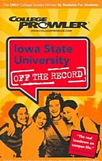 College Prowler Iowa State University Ia 2007 (Paperback)