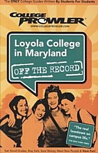 College Prowler Loyola College in Maryland Off The Record (Paperback)