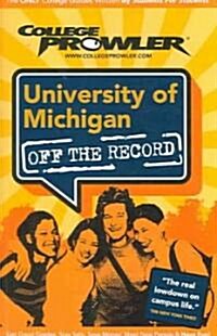 College Prowler University of Michigan Off The Record (Paperback)