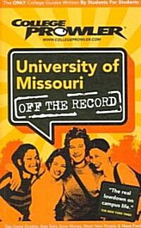 College Prowler University of Missouri Off the Record (Paperback)