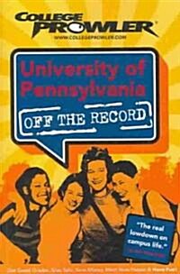 College Prowler University of Pennsylvania Pa 2007 (Paperback)