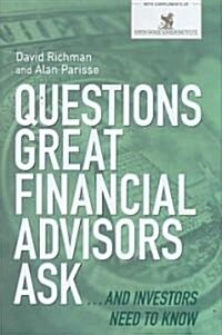 Questions Great Financial Advisors Ask...And Investors Need to Know (Hardcover, Custom)