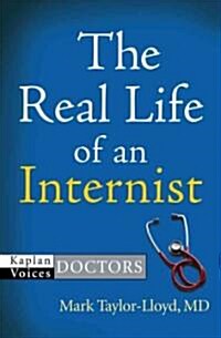 The Real Life of an Internist (Paperback, 1st)