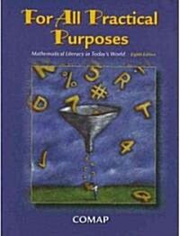 For All Practical Purposes: Mathematical Literacy in Todays World (Hardcover, 8th)