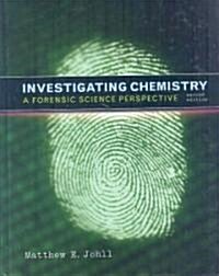 Investigating Chemistry: A Forensic Science Perspective (Hardcover, 2nd, Revised)