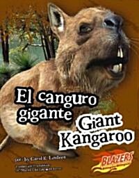 El Canguro Gigante/ Giant Kangaroo (Library, Bilingual)