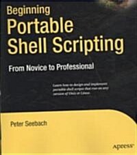 Beginning Portable Shell Scripting: From Novice to Professional (Paperback)