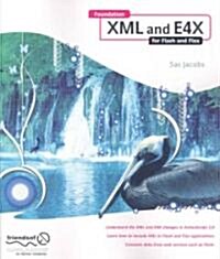 Foundation XML and E4X for Flash and Flex (Paperback, 1st)