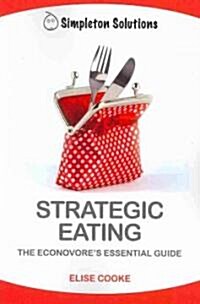 Strategic Eating: The Econovores Essential Guide (Paperback)