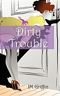 Dirty Trouble (Paperback)