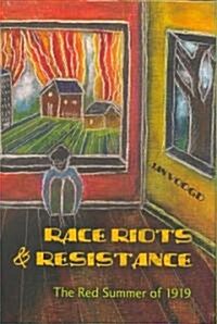 Race Riots and Resistance: The Red Summer of 1919 (Paperback)