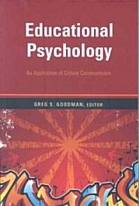 Educational Psychology; An Application of Critical Constructivism (Paperback)