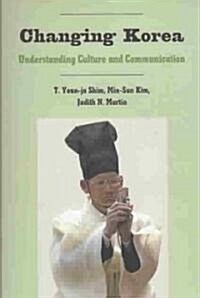 Changing Korea: Understanding Culture and Communication (Paperback)