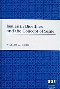 Issues in Bioethics and the Concept of Scale (Hardcover)
