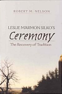 Leslie Marmon Silkos 첖eremony? The Recovery of Tradition (Paperback)