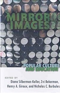 Mirror Images: Popular Culture and Education (Hardcover, 2)