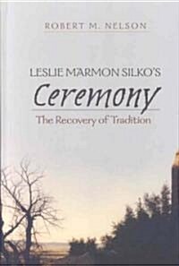 Leslie Marmon Silkos 첖eremony? The Recovery of Tradition (Hardcover, 2)