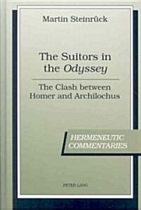 The Suitors in the Odyssey: The Clash between Homer and Archilochus (Hardcover)