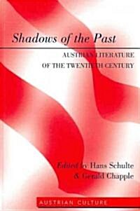 Shadows of the Past: Austrian Literature of the Twentieth Century (Hardcover)
