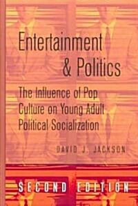 Entertainment & Politics: The Influence of Pop Culture on Young Adult Political Socialization (Hardcover, 2)