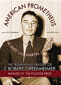American Prometheus: The Triumph and Tragedy of J. Robert Oppenheimer (MP3 CD)