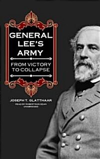 General Lees Army: From Victory to Collapse (Audio CD)