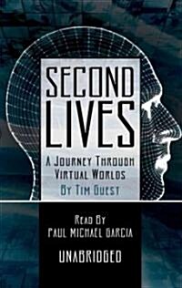 Second Lives: A Journey Through Virtual Worlds (Audio CD)