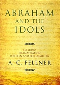 Abraham and the Idols (Audio CD)