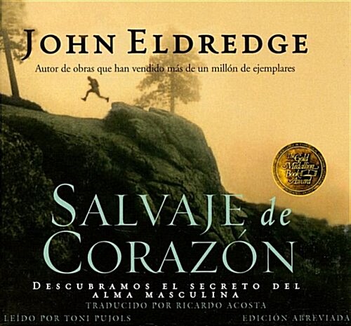 Salvaje, de Corazon: Descubramos El Secreto del Alma Masculina (Audio CD)