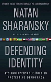 Defending Identity: Its Indispensable Role in Protecting Democracy (Audio CD)