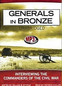 Generals in Bronze: Interviewing the Commanders of the Civil War (MP3 CD)