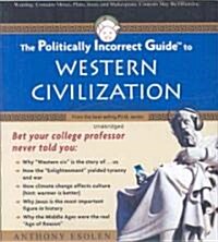 The Politically Incorrect Guide to Western Civilization (Audio CD)