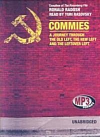 Commies: A Journey Through the Old Left, the New Left, and the Leftover Left (MP3 CD)