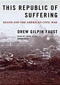 This Republic of Suffering: Death and the American Civil War (Audio CD, Library)