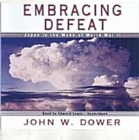 Embracing Defeat: Japan in the Wake of World War II (Audio CD, Library)