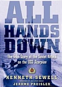 All Hands Down: The True Story of the Soviet Attack on the USS Scorpion (Audio CD)