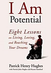 I Am Potential: Eight Lessons on Living, Loving, and Reaching Your Dreams (Audio CD)