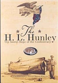 The H. L. Hunley: The Secret Hope of the Confederacy (MP3 CD)