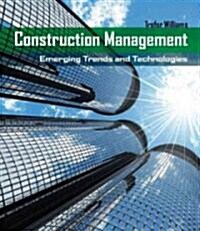 Construction Management: Emerging Trends and Technologies (Paperback)