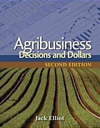 Agribusiness: Decisions and Dollars (Hardcover, 2)
