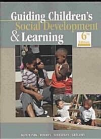 Guiding Childrens Social Development & Learning (Paperback, 6th, PCK)