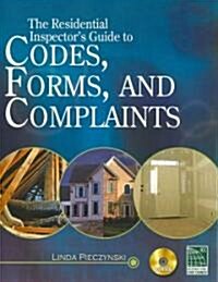 The Residential Inspectors Guide to Codes, Forms, and Complaints [With CDROM] (Paperback)