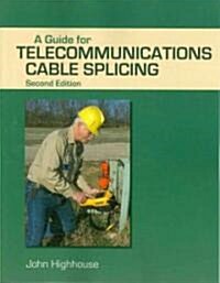A Guide for Telecommunications Cable Splicing (Paperback, 2)